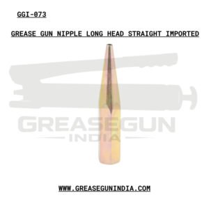 GREASE GUN NIPPLE LONG HEAD STRAIGHT IMPORTED